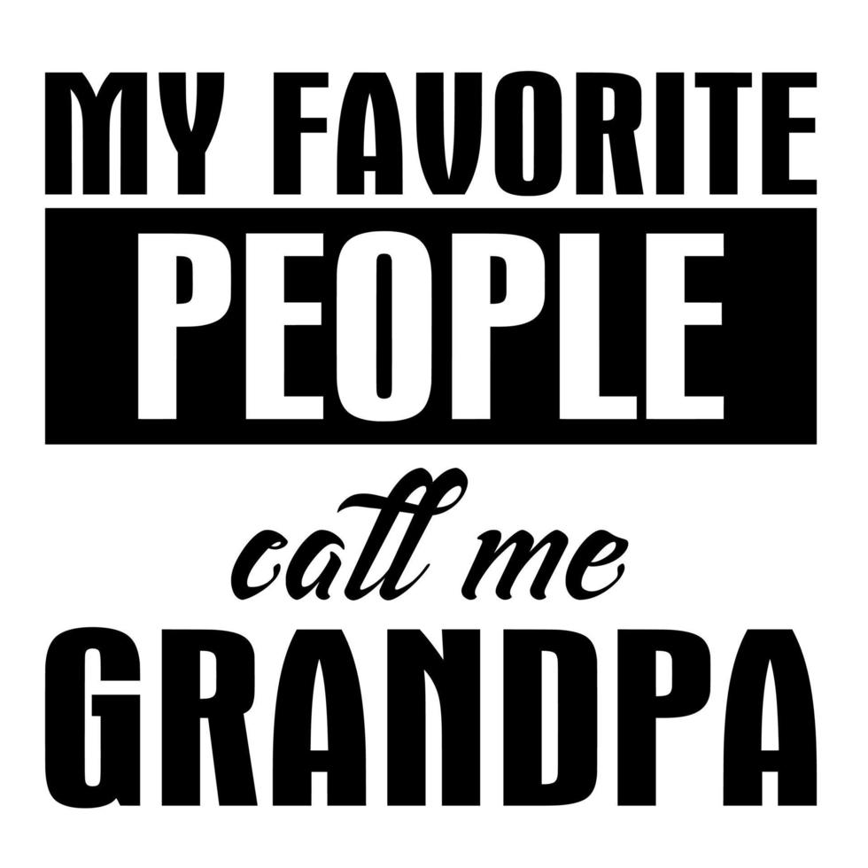 My Favorite People Call Me Grandpa vector