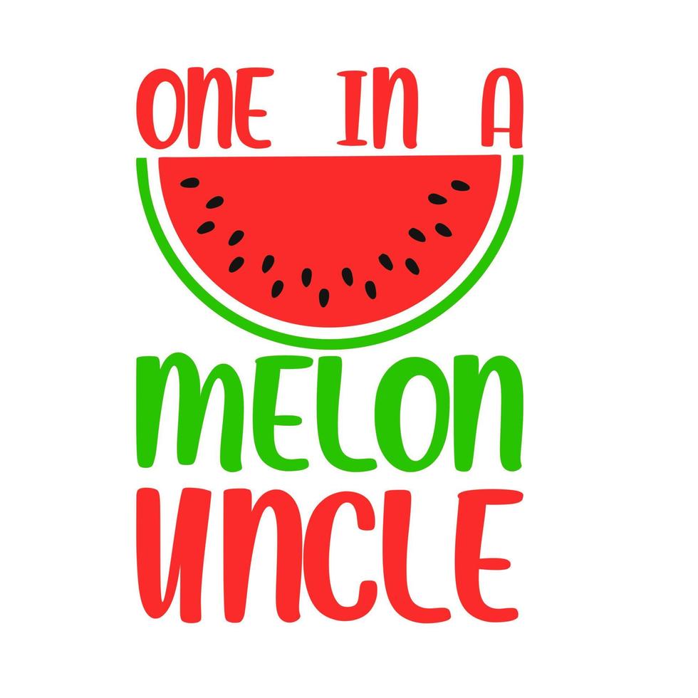 One in a melon uncle vector