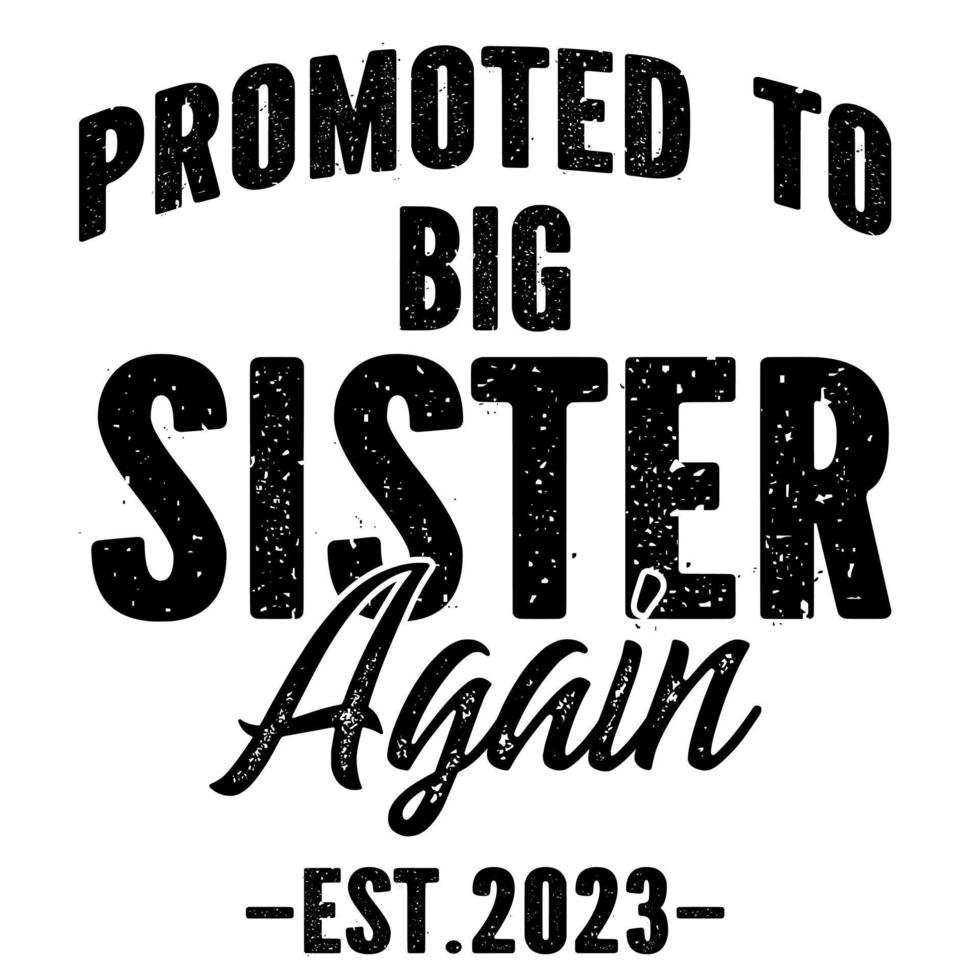 Promoted To Big Sister Again 2023 vector