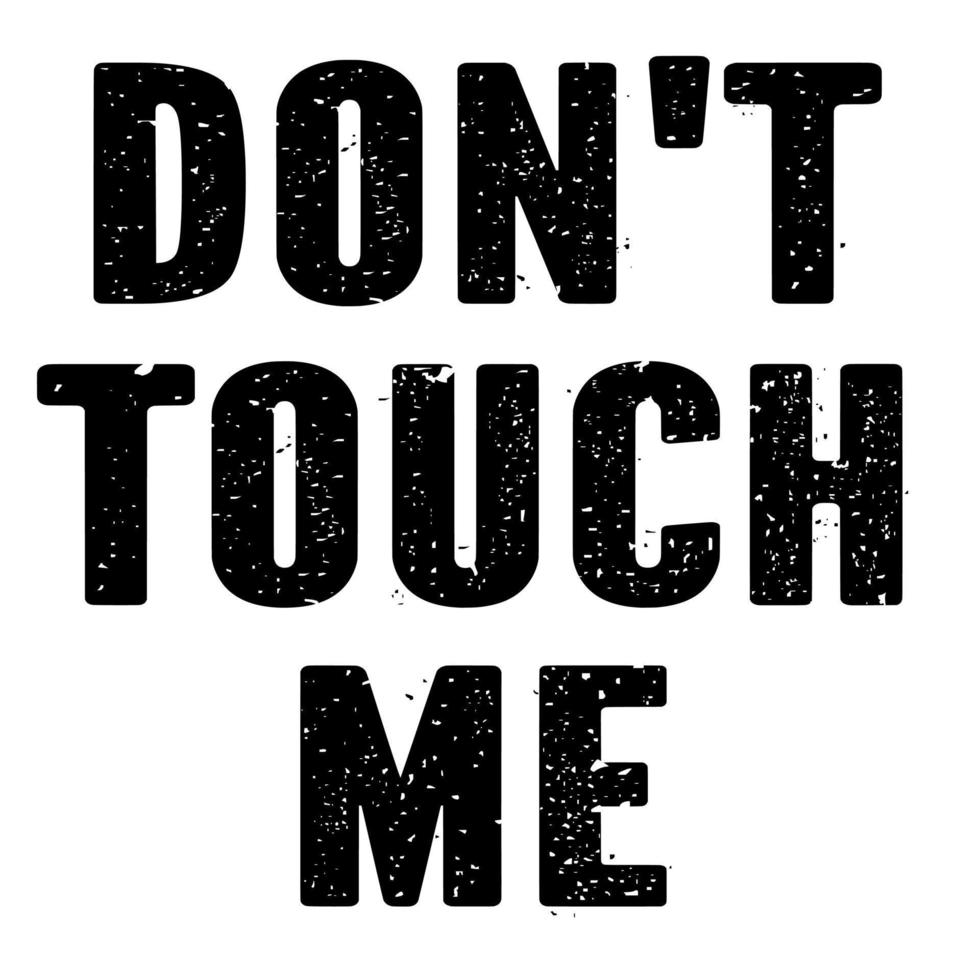 Don't Touch Me vector
