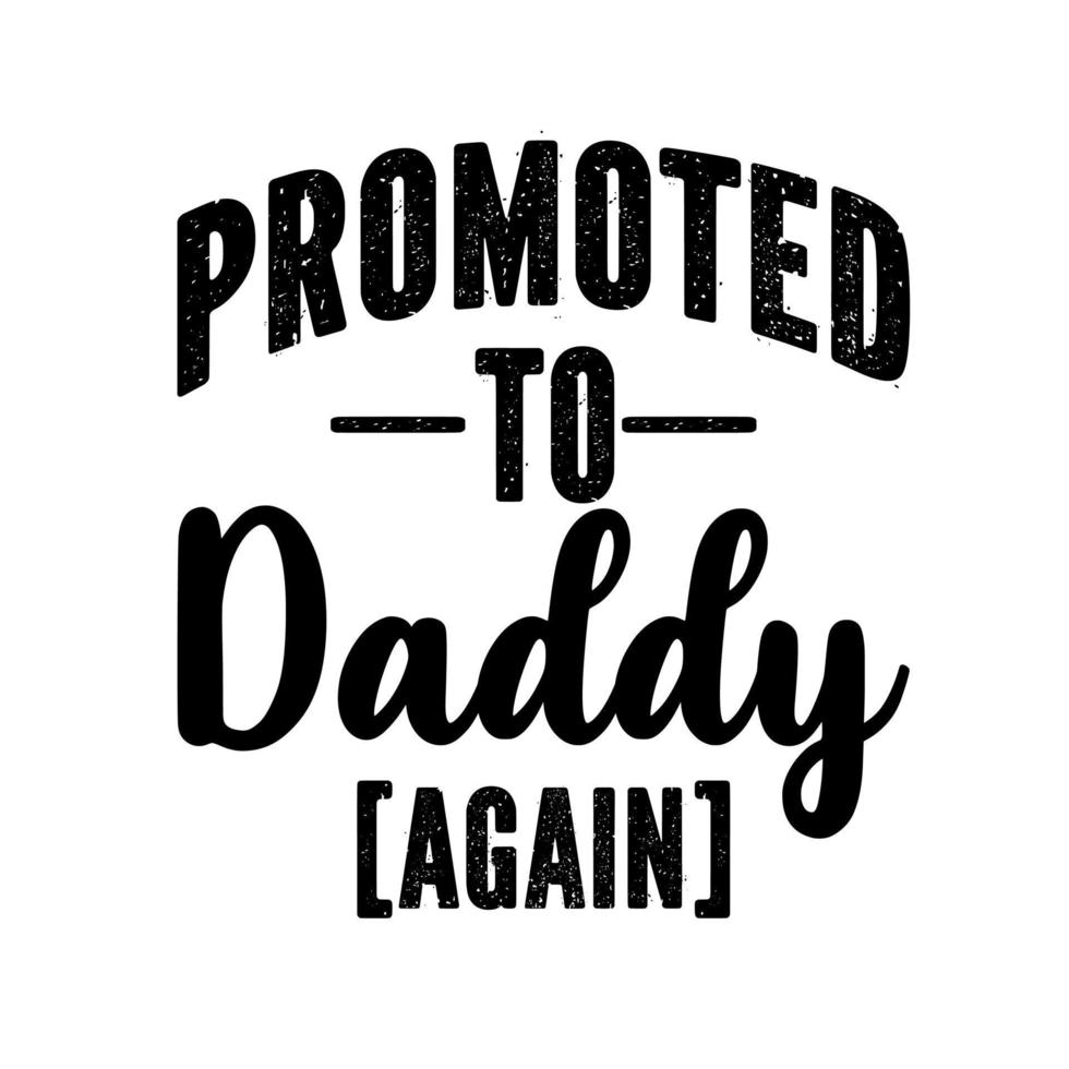 Promoted to daddy again vector
