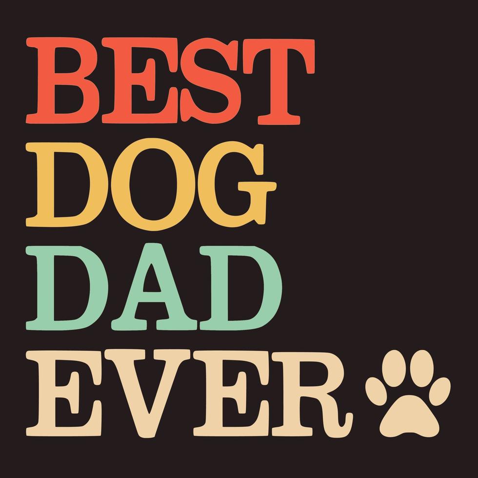 Best Dog Dad Ever vector