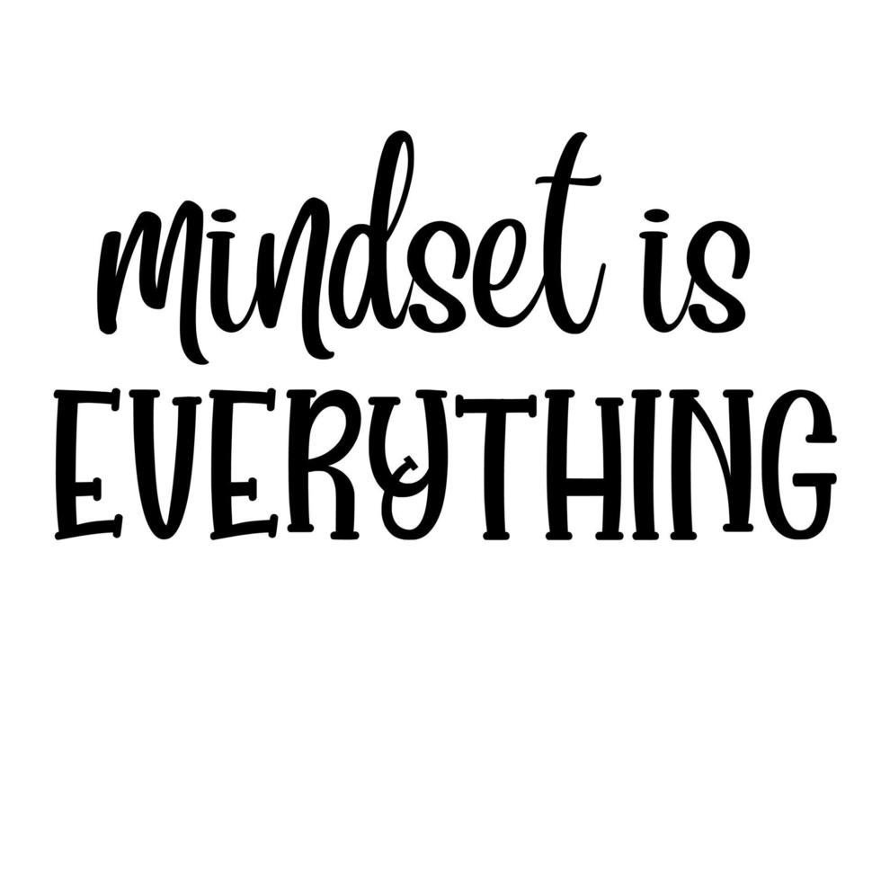Mindset everything s vector