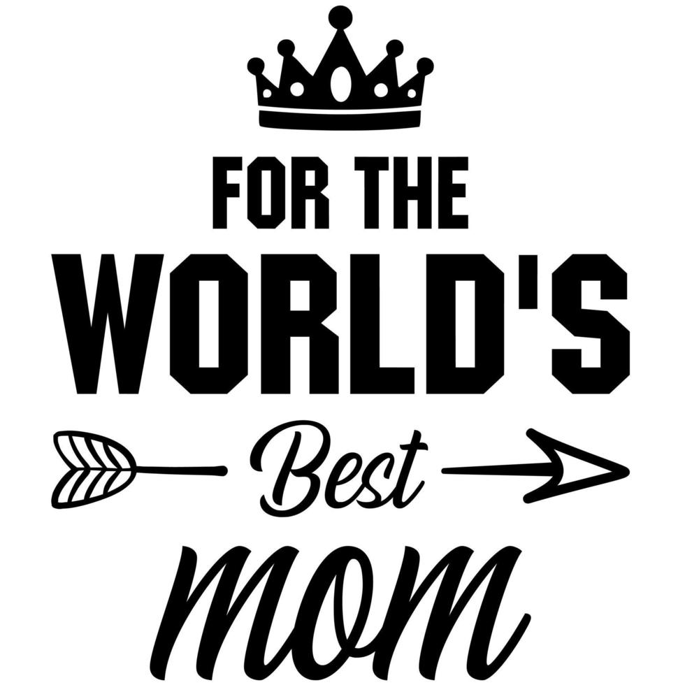 for the world's best mom vector
