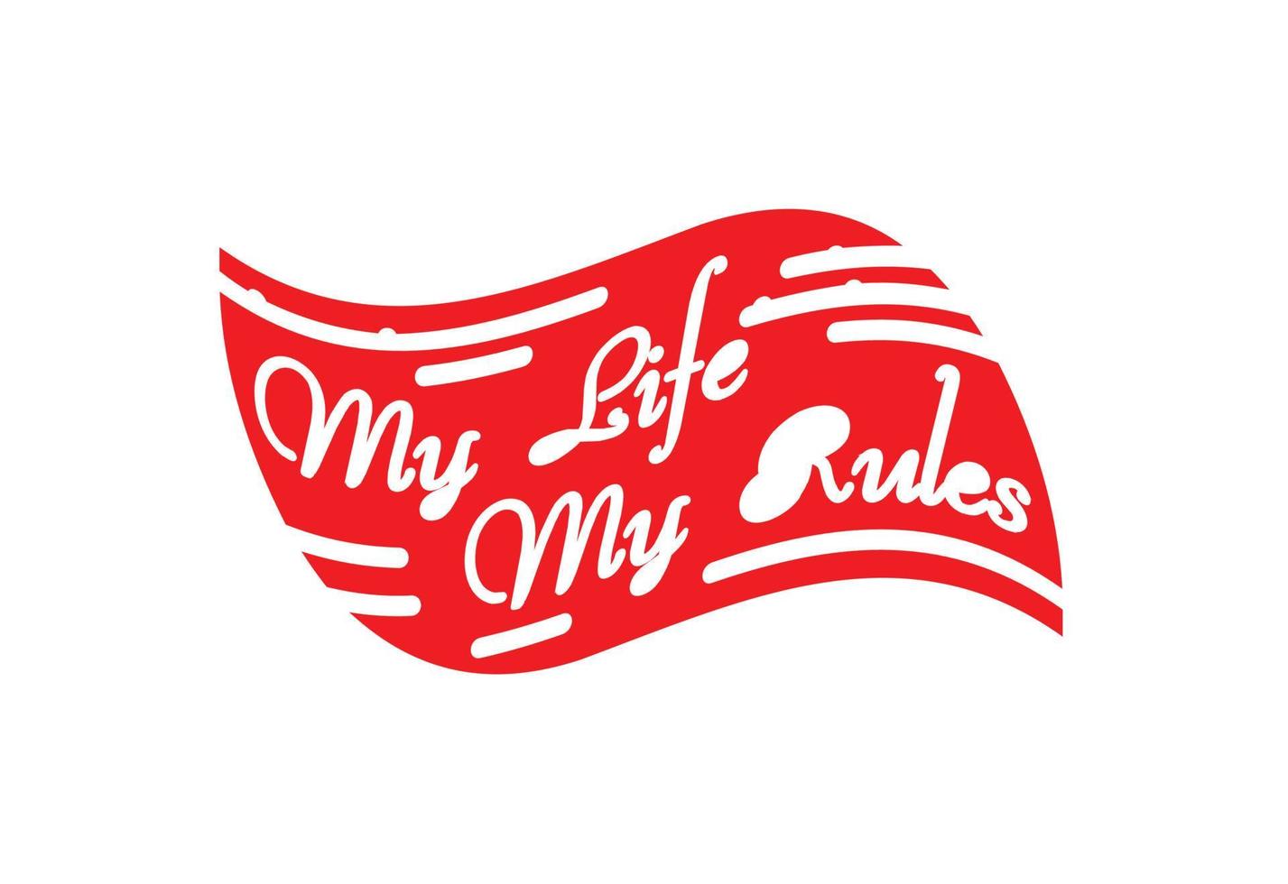 My Life My Rules t shirt , sticker and logo design template vector