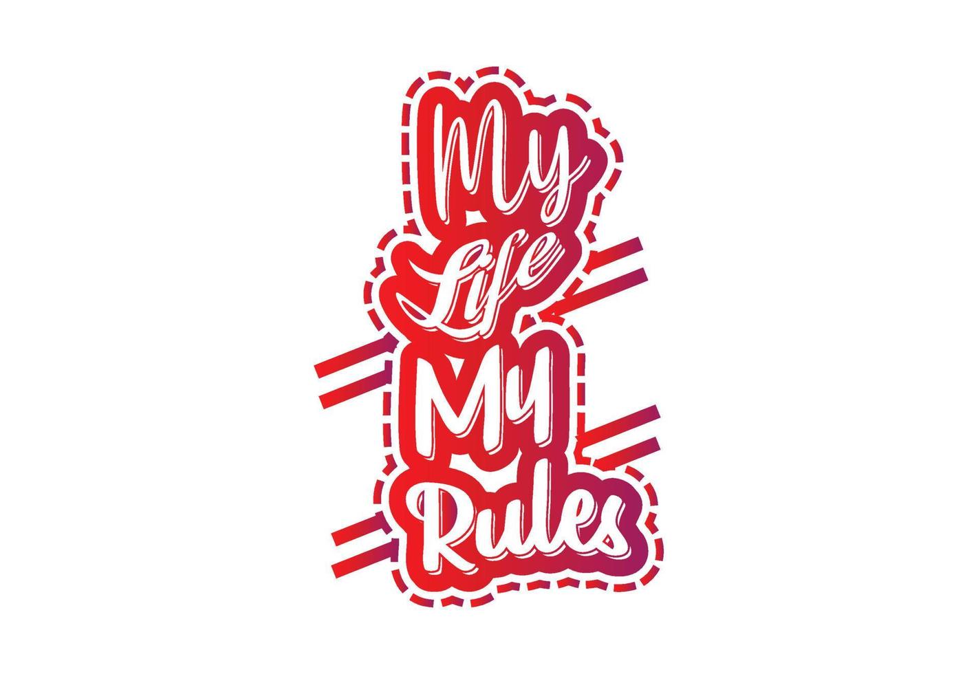 My Life My Rules t shirt , sticker and logo design template vector