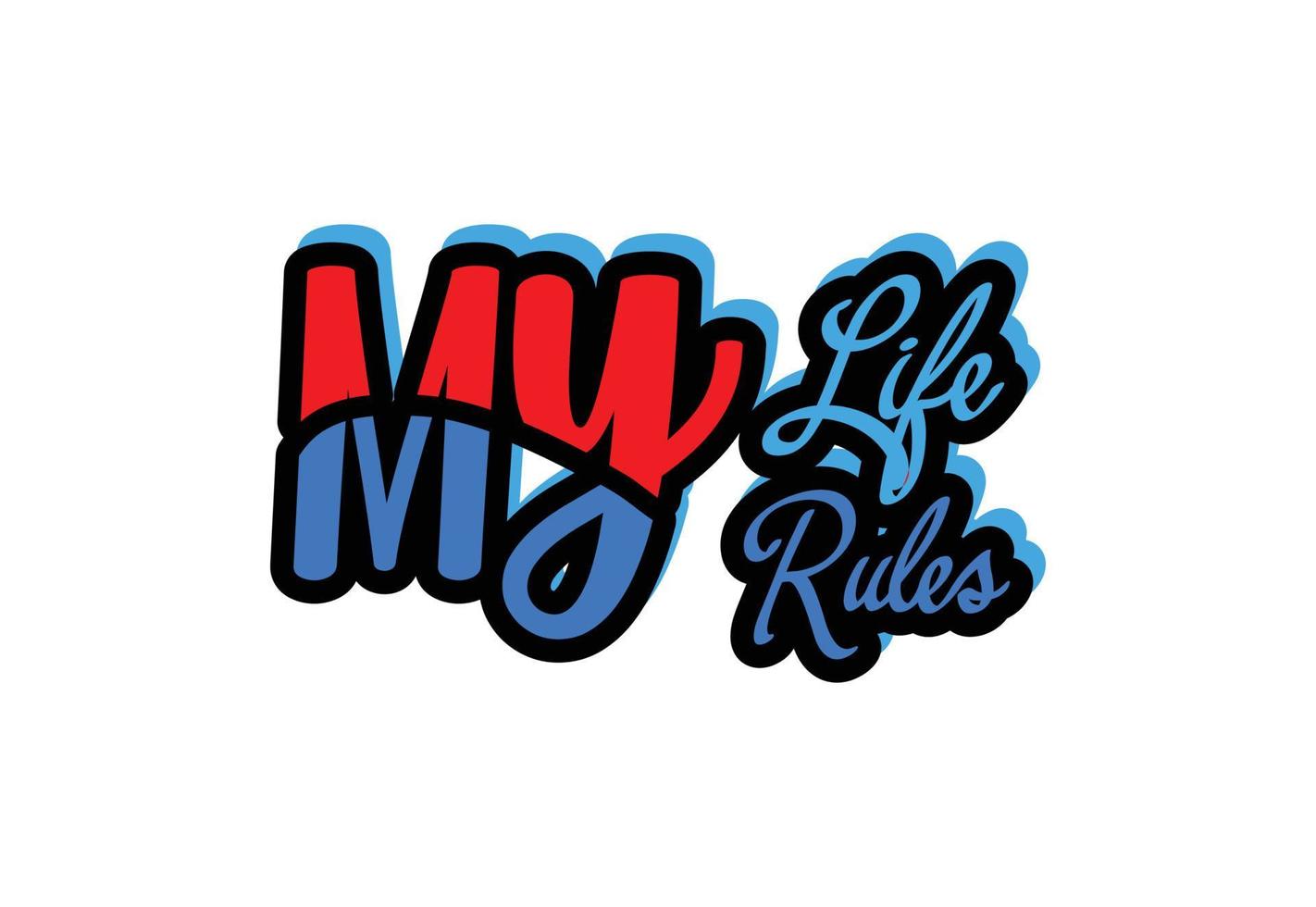 My Life My Rules t shirt , sticker and logo design template vector