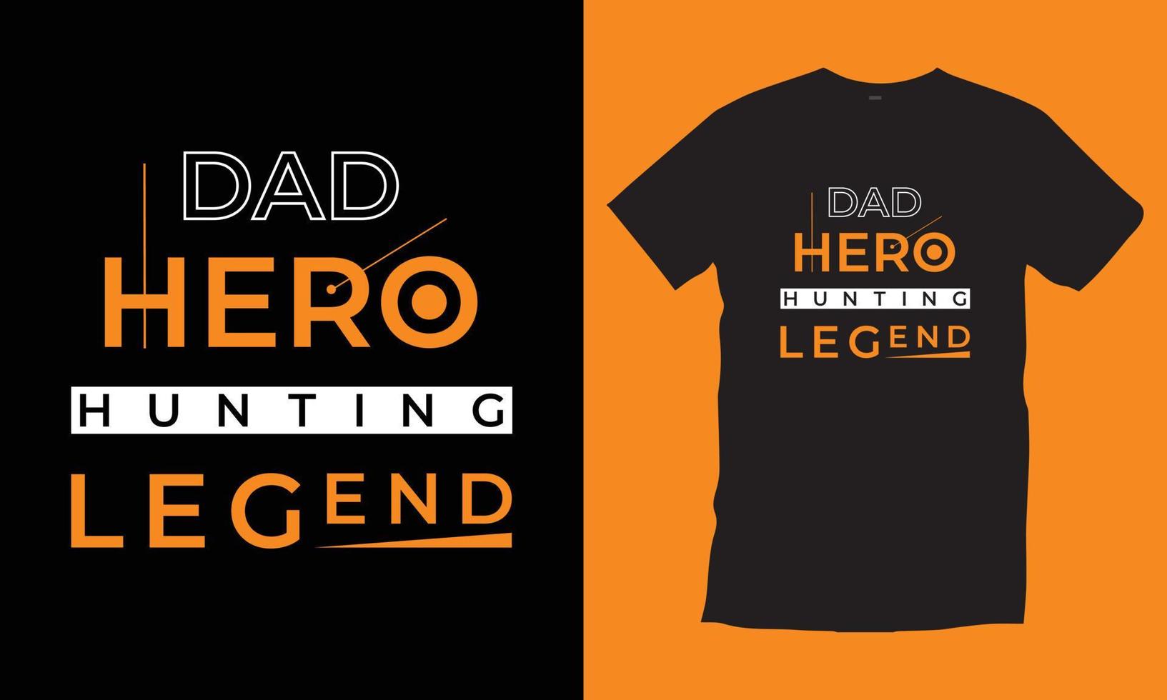 Dad hero hunting legend. Modern quotes typography t shirt design vector. vector