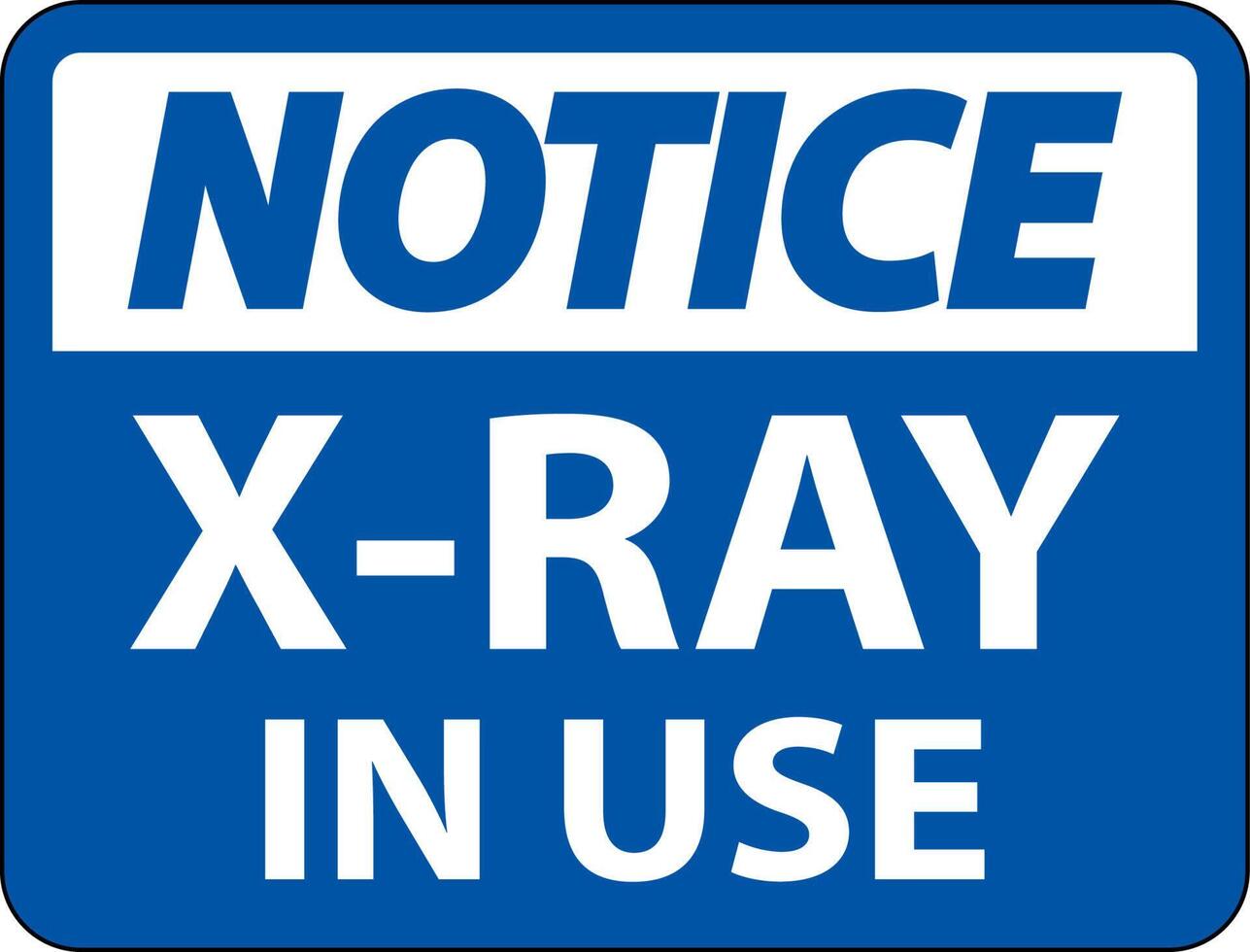 Notice XRay In Use Sign On White Background 10814929 Vector Art at