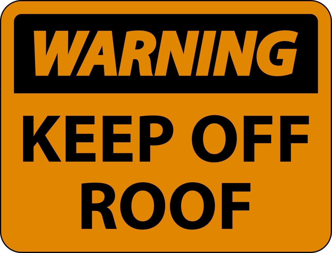 Warning Keep Off Roof Sign On White Background vector
