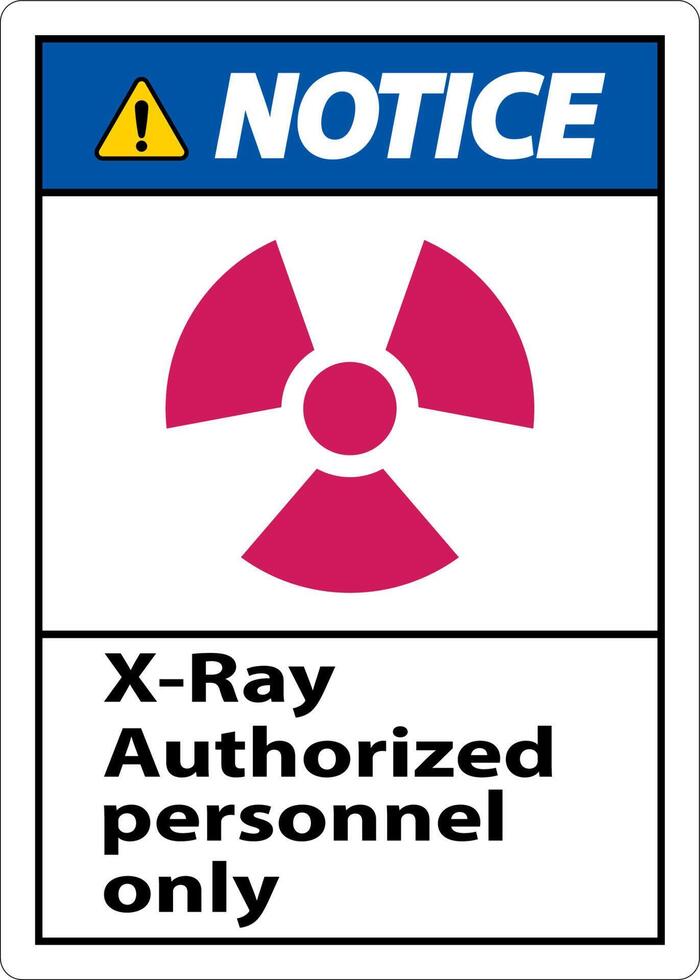 Notice Sign x-ray authorized personnel only On White Background vector