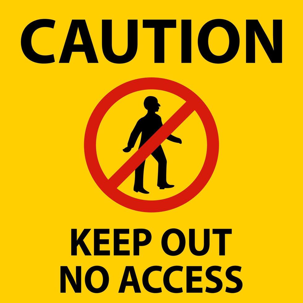 Caution Keep Out No Access Sign On White Background vector