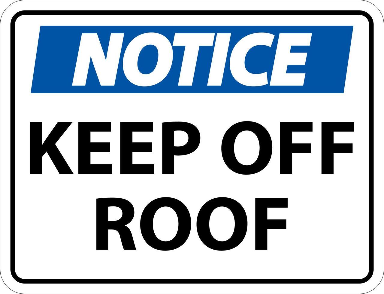 Notice Keep Off Roof Sign On White Background vector