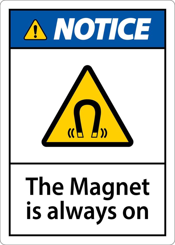 Notice magnet is always sign on white background vector