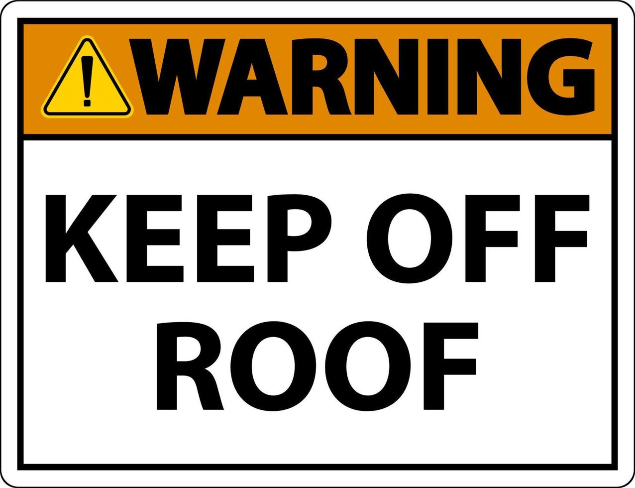 Warning Keep Off Roof Sign On White Background vector