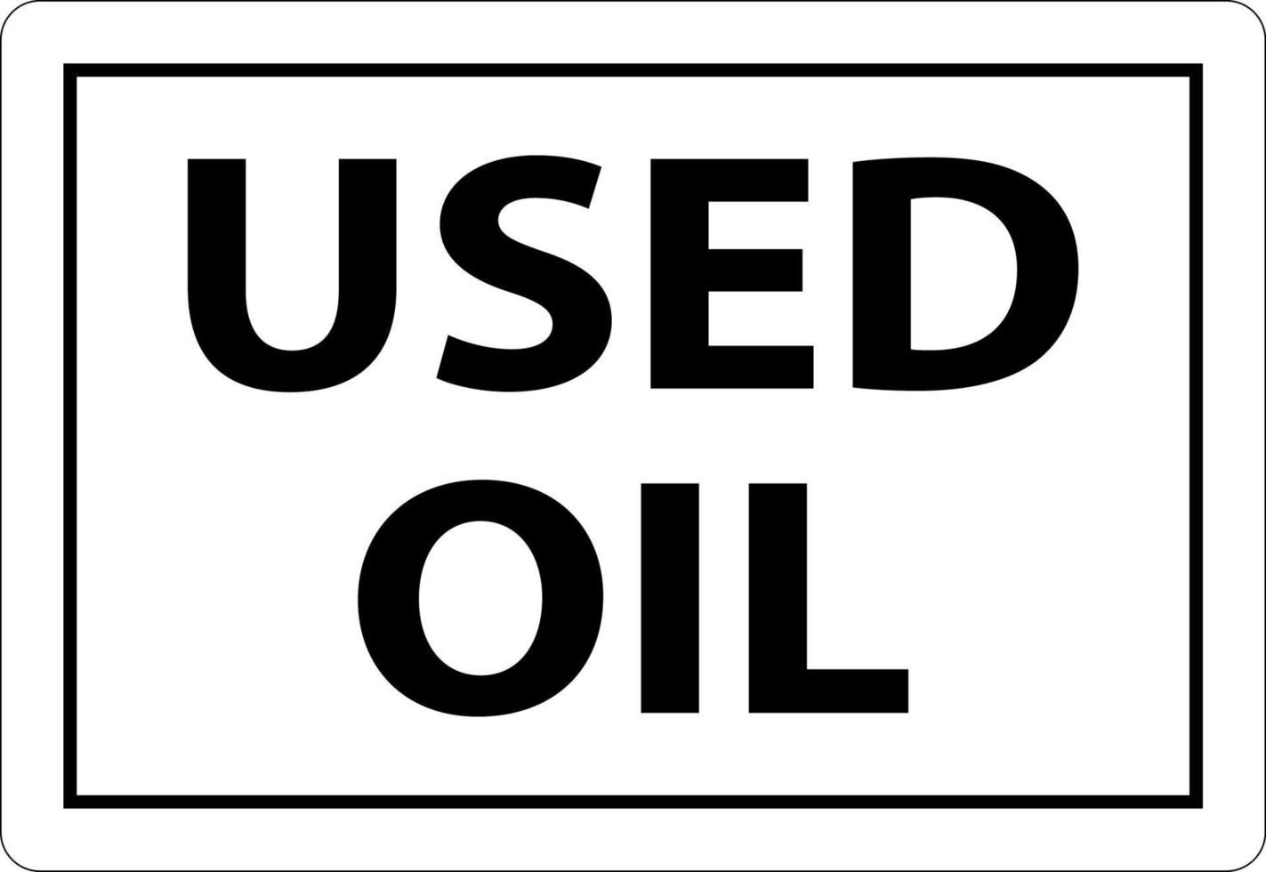 Danger Used Oil Sign On White Background vector