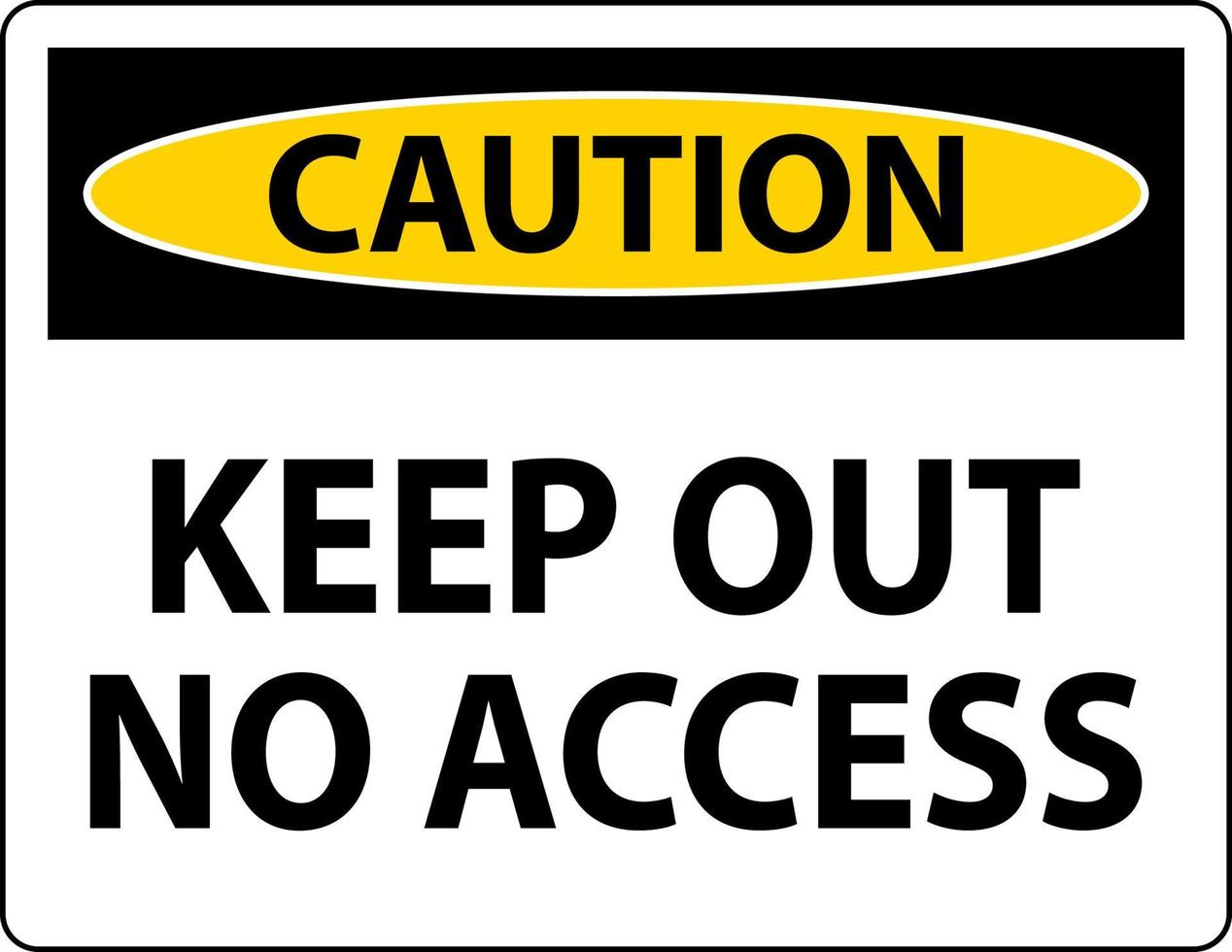Caution Keep Out No Access Sign On White Background vector
