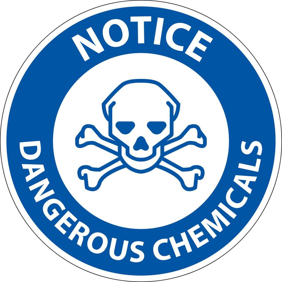 Notice Dangerous Chemicalsl Sign On White Background vector