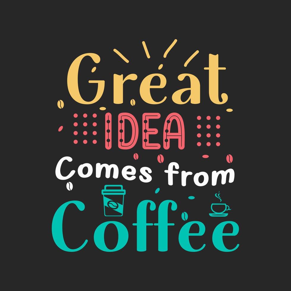 diseño de camiseta con cita de inspiración de café. cita de motivación creativa de café. vector