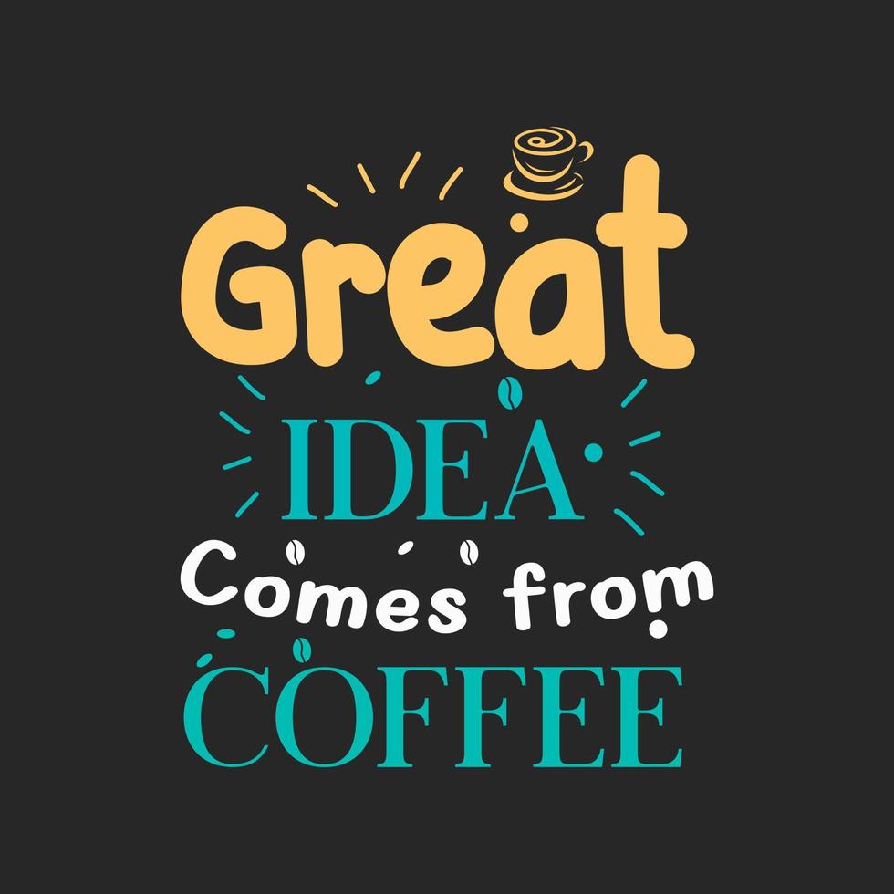 Coffee inspiration quote t shirt design. Coffee creative motivation quote. vector