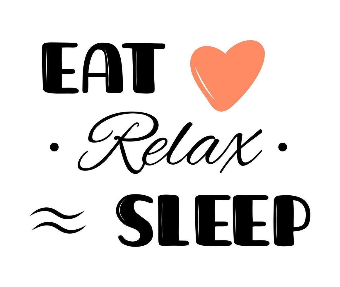 Eat, sleep, relax lettering card isolated on white background. T-shirt sublimation print template. Motivational lifestyle quote. vector