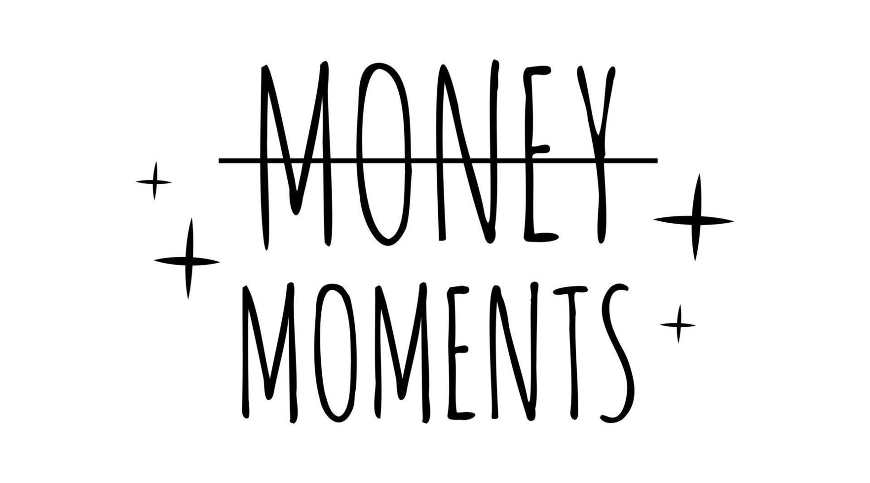 Money moments lifestyle lettering card isolated on white background. T-shirt sublimation print template. vector