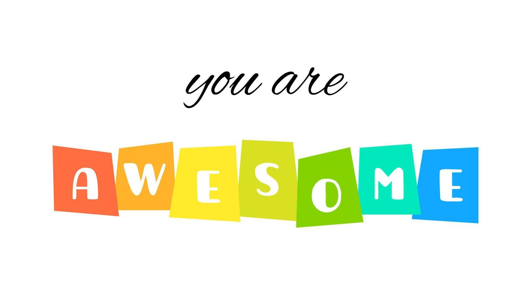 You are awesome lettering card isolated on white background. T-shirt sublimation print template. Inspirational lifestyle quote. vector