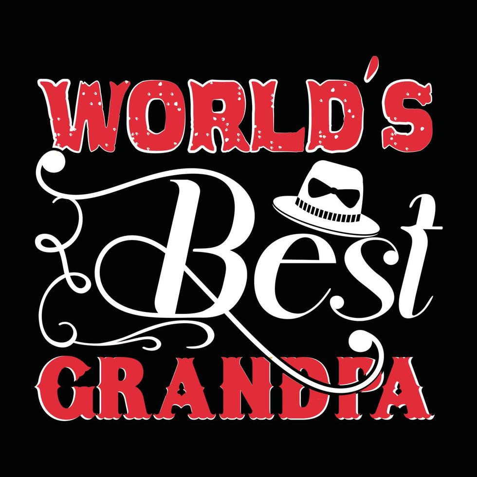 Worlds best grandpa. Father's day typography vector art. Can be used for t-shirt prints, father quotes, and dad t-shirt vectors, gift shirt design, fashion print design, kids wear, baby shower.