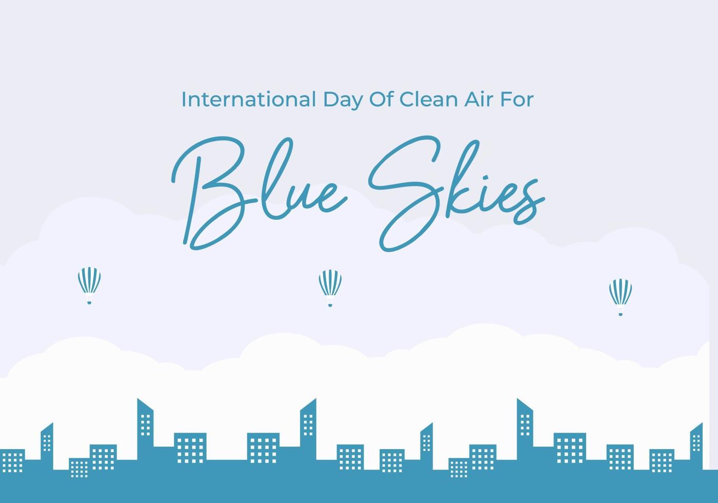 International day of clean air for blue skies with city scape balloon vector