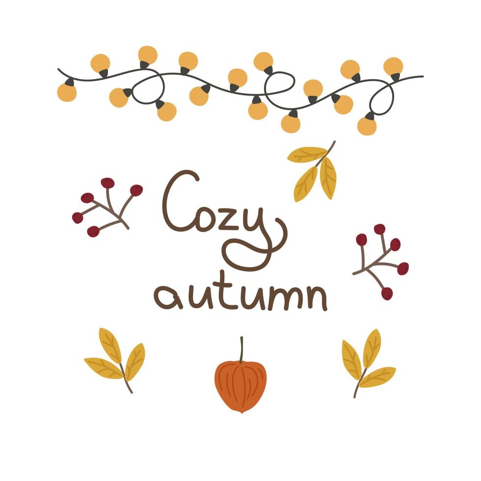 Cozy autumn greeting card with a garland, berries, physalis and leaves. Vector illustration for warm falling, decoration, design or printing on clothes.