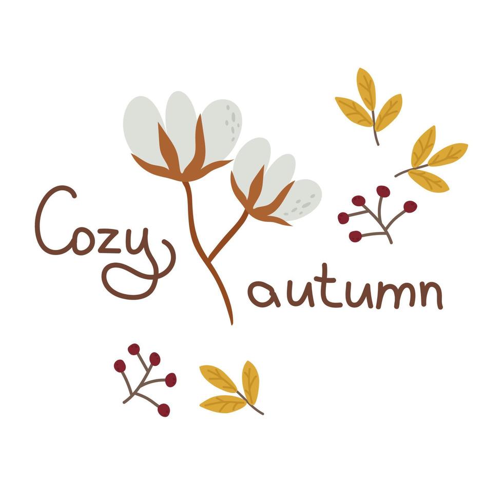 Cozy autumn postcard with an open fluffy cotton box, an inscription, berries and leaves. Vector illustration for warm falling, decoration, design or printing on clothes.