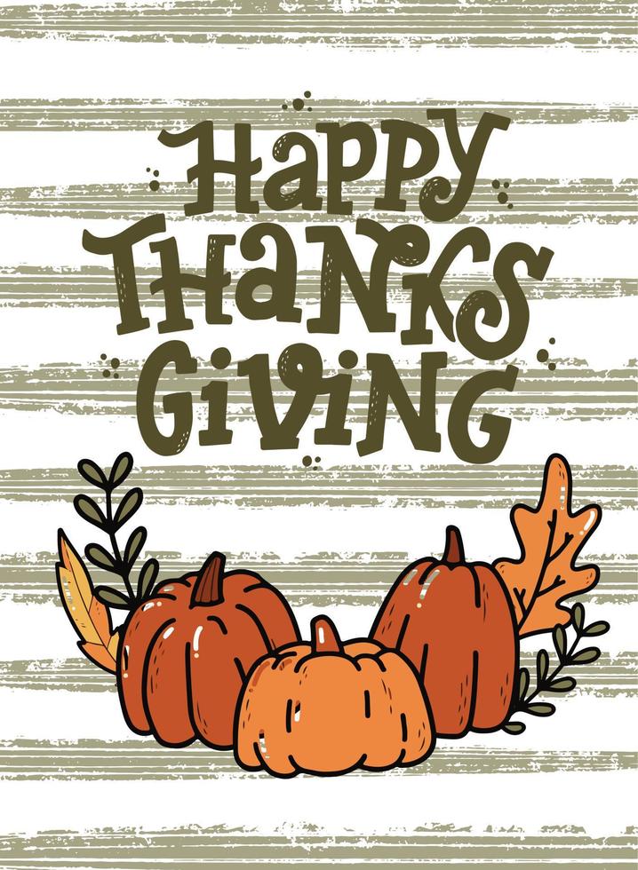 Happy Thanksgivivng hand lettering quote decorated with pumpkins and leaves on striped background. Good for prints, greeting cards, posters, invitations, signs, sale banners, templates, etc. EPS 10 vector