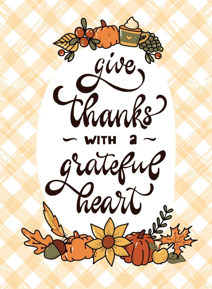 cute hand lettering Thanksgiving quote 'Give thanks with a grateful heart' decorated with doodles on plaid background. Good for posters, cards, printables, invitations, templates, etc. EPS 10 vector