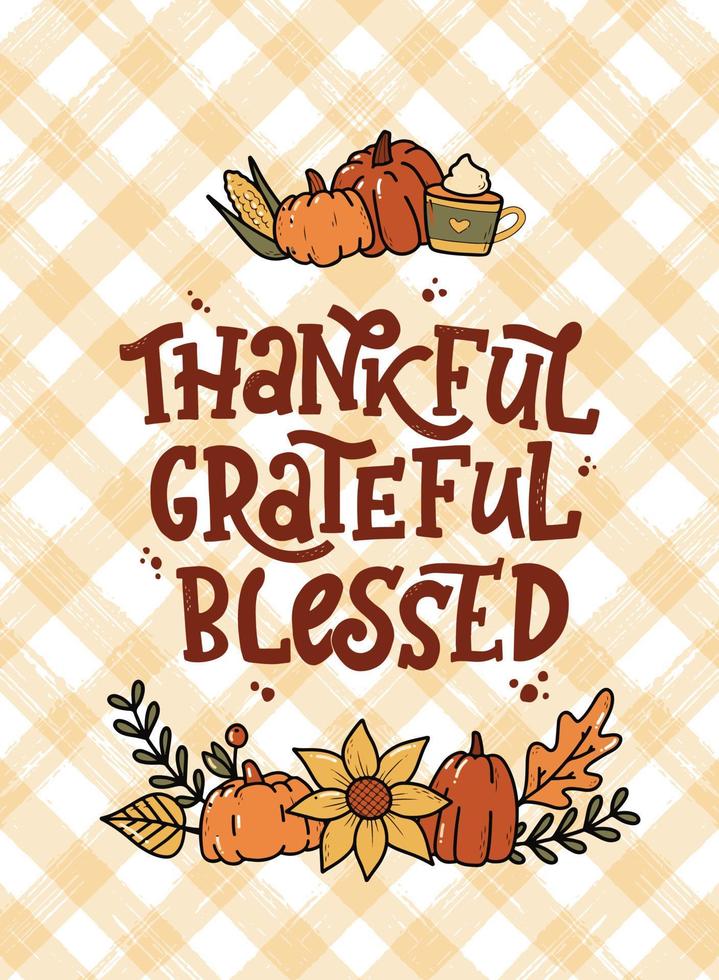 Thanksgiving hand lettering quote 'Thankful Grateful Blessed' decorated with autumn doodles for greeting cards, posters, prints, invitations, banners, templates, etc. EPS 10 vector