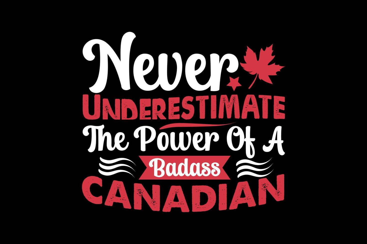 nunca subestimes el poder de un rudo canadiense, diseño de camiseta del día de acción de gracias vector