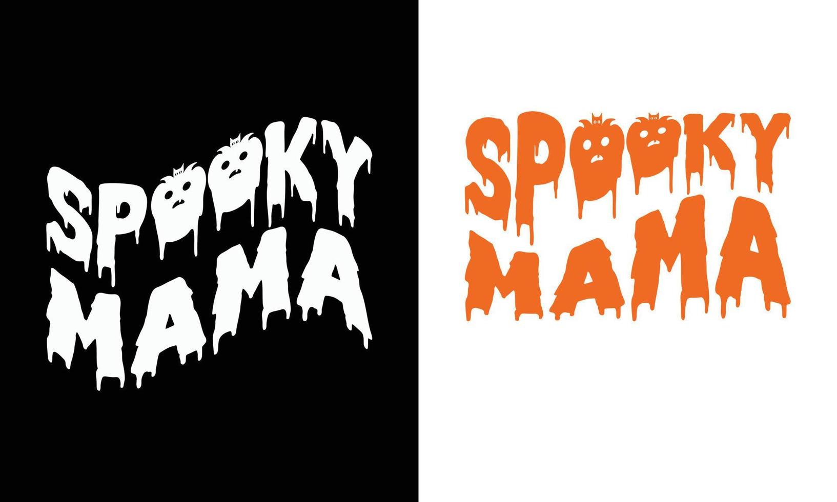 Spooky mama -shirt Design. Halloween mama . vector