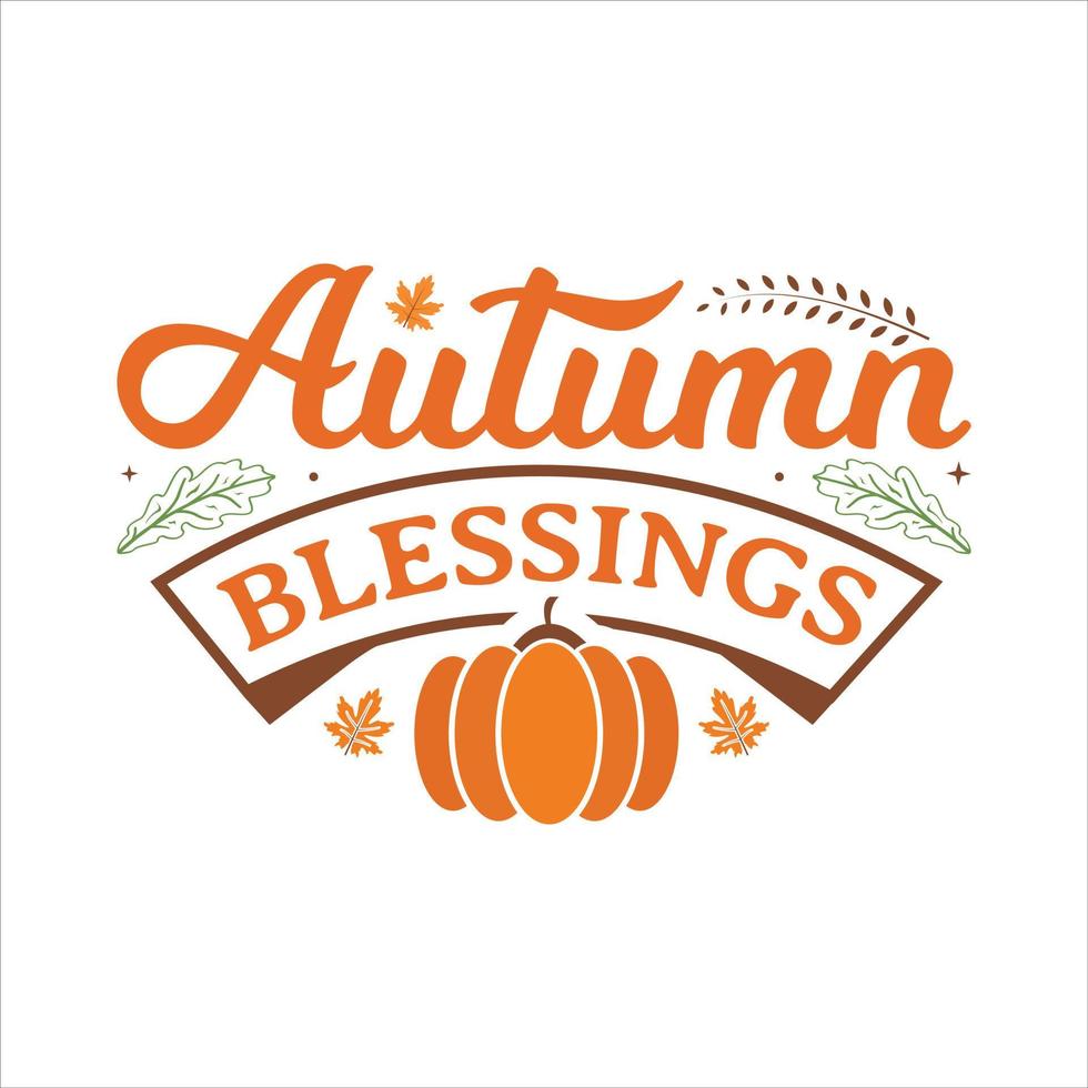 Autumn Blessings vector illustration , hand drawn lettering with thanksgiving quotes, thanksgiving designs for t shirt, poster, print, mug, and for card