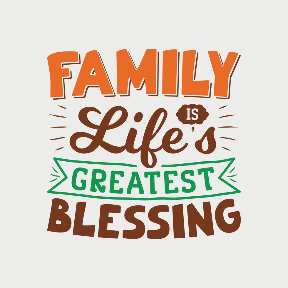 la familia es la ilustración vectorial de mayor bendición de la vida, letras dibujadas a mano con citas de acción de gracias, diseños de acción de gracias para pantalones, afiche, impresión, taza y tarjeta vector