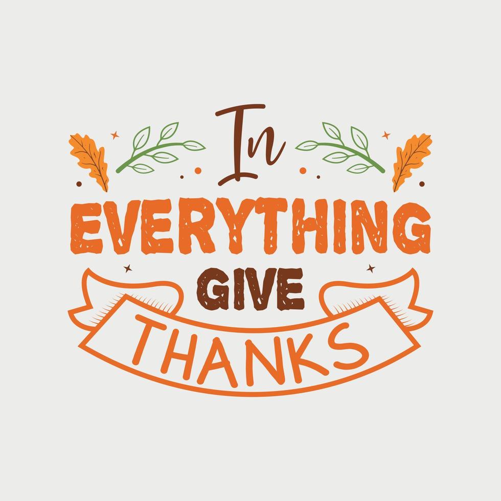 in everything give thanks vector illustration , hand drawn lettering with Fall quotes, Fall designs for t shirt, poster, print, mug, and for card