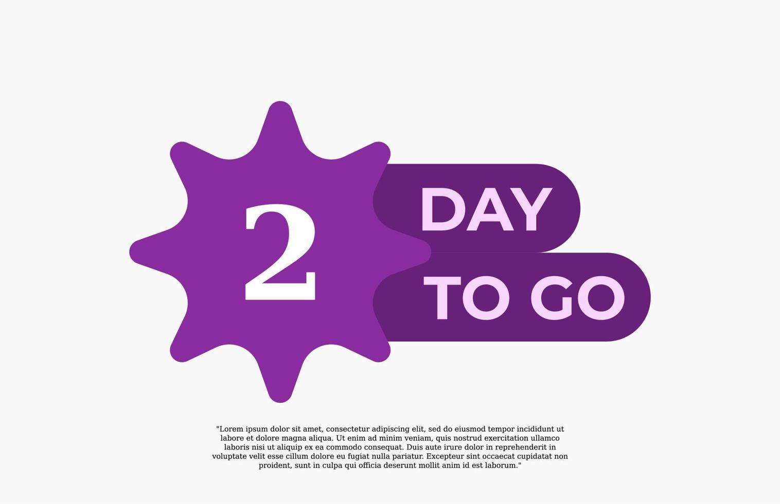 2 Day To Go. Offer sale business sign vector art illustration with fantastic font and nice purple white color