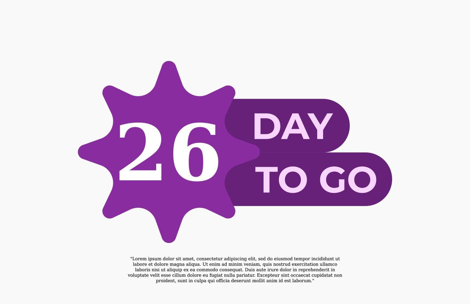 26 Day To Go. Offer sale business sign vector art illustration with fantastic font and nice purple white color