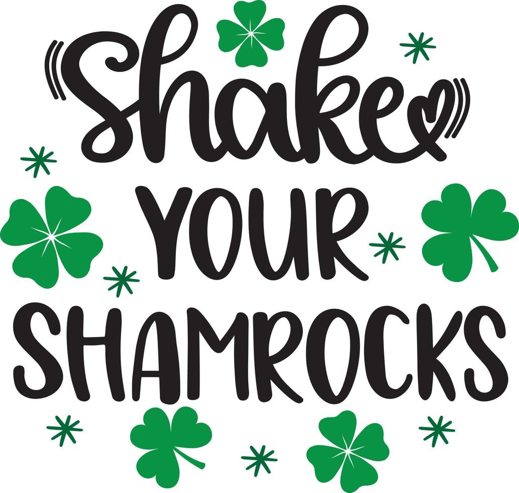 Shake Your Shamrocks 2, Green Clover, So Lucky, Shamrock, Lucky Clover Vector Illustration File