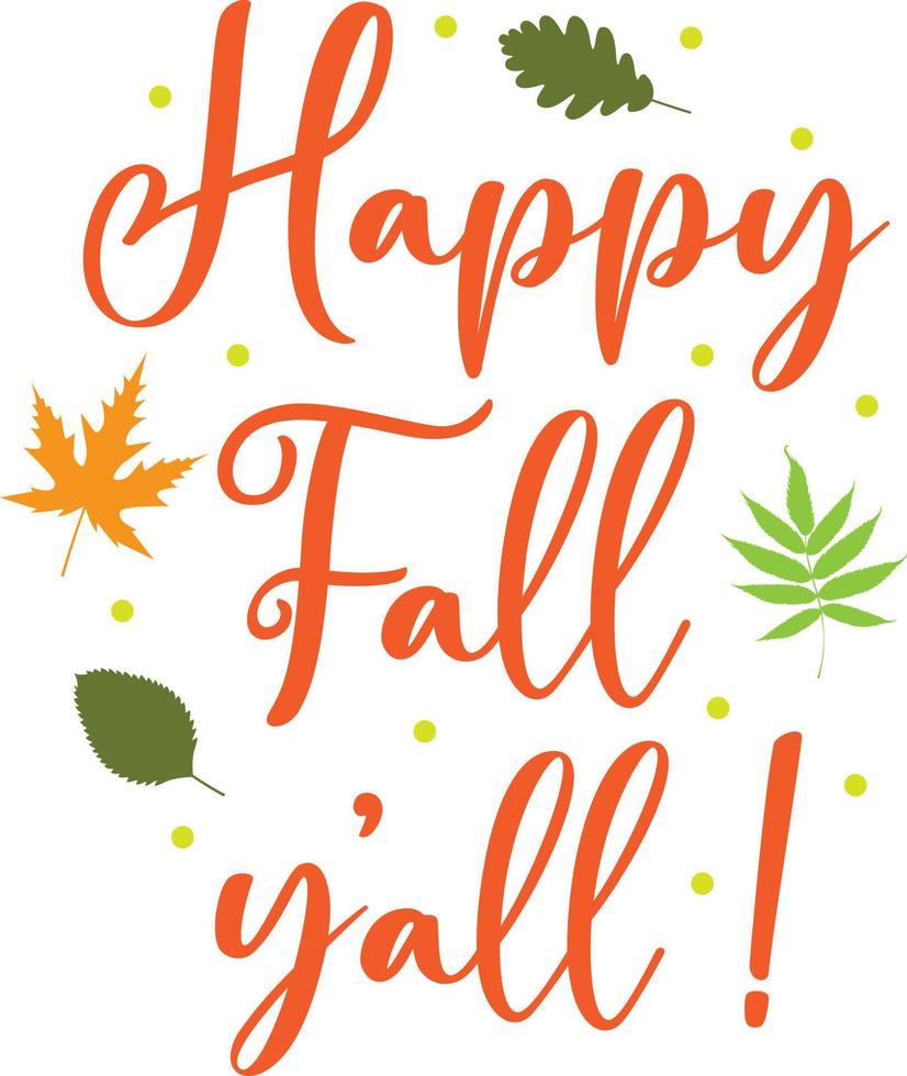 Happy Fall Y'all,Happy Fall, Thanksgiving Day, Happy Harvest, Vector Illustration File