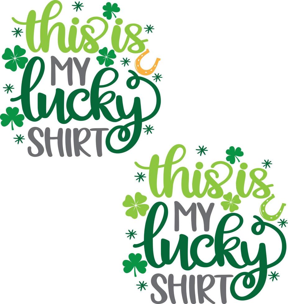 This Is My Lucky Shirt, Green Clover, So Lucky, Shamrock, Lucky Clover Vector Illustration File