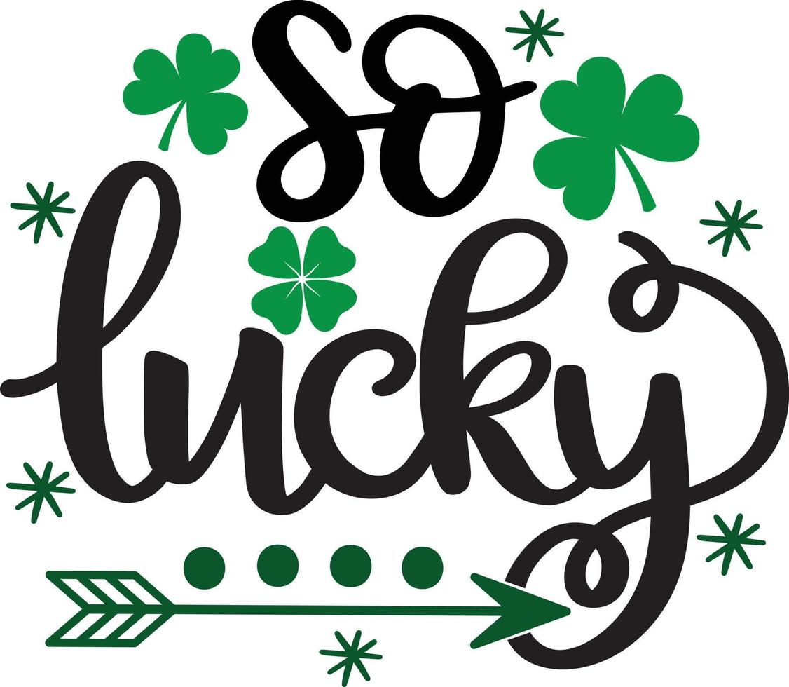 So Lucky 3, Green Clover, So Lucky, Shamrock, Lucky Clover Vector Illustration File