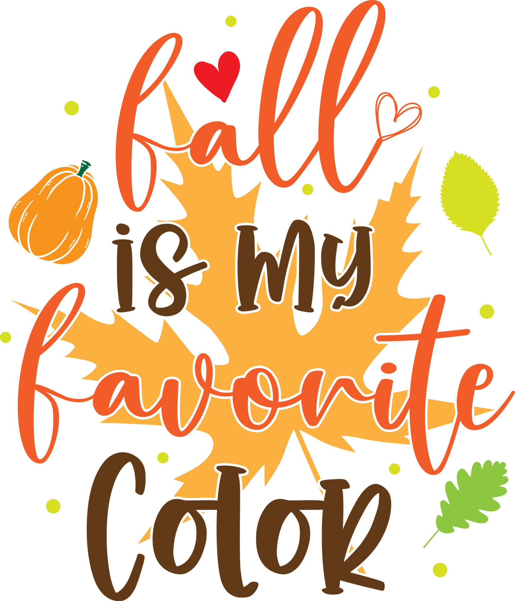 Fall is My Favorite Color,Happy Fall, Thanksgiving Day, Happy Harvest