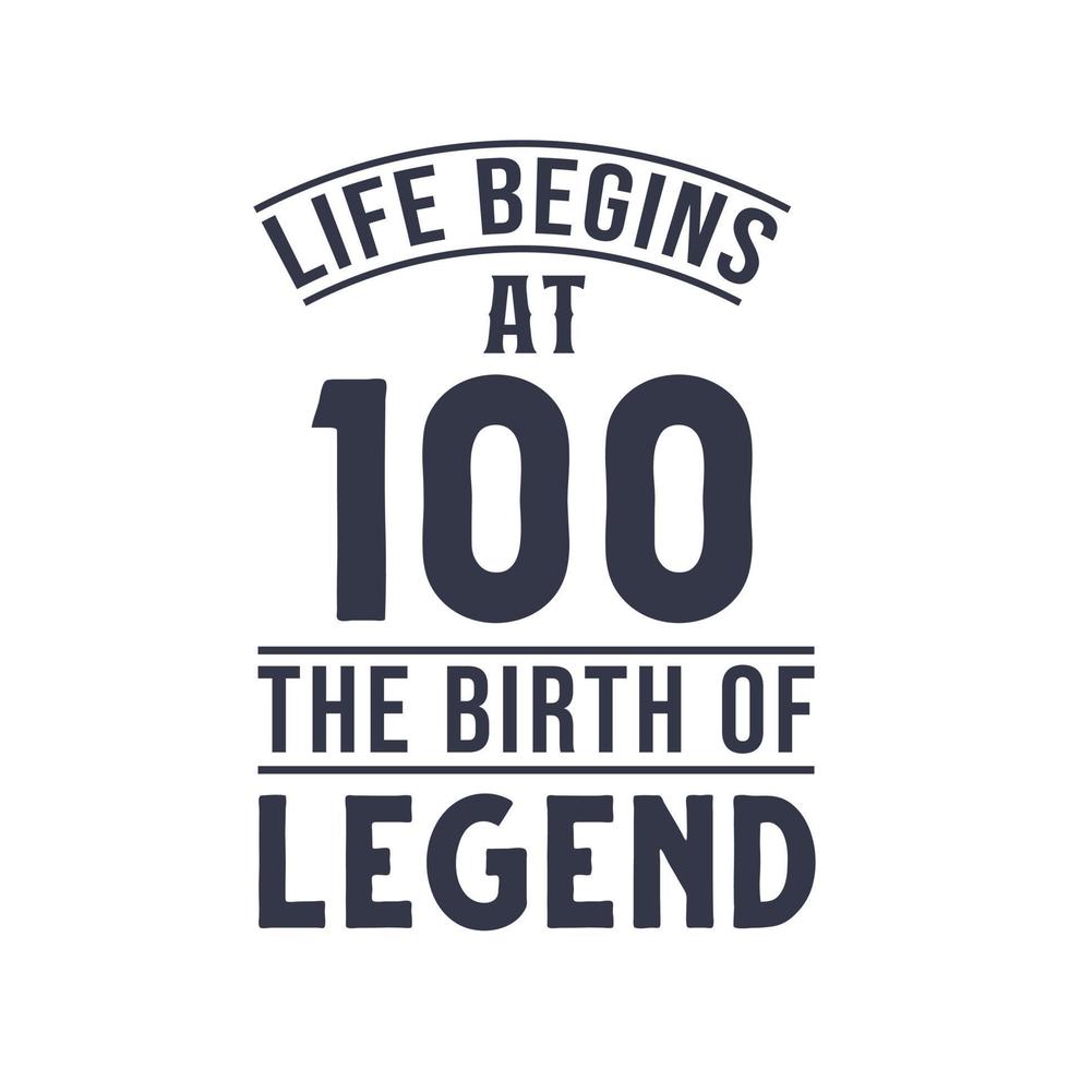 100th birthday design, Life begins at 100 the birthday of legend vector