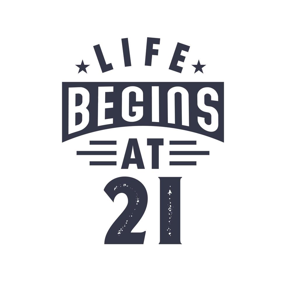 21st birthday design, Life begins at 21 vector