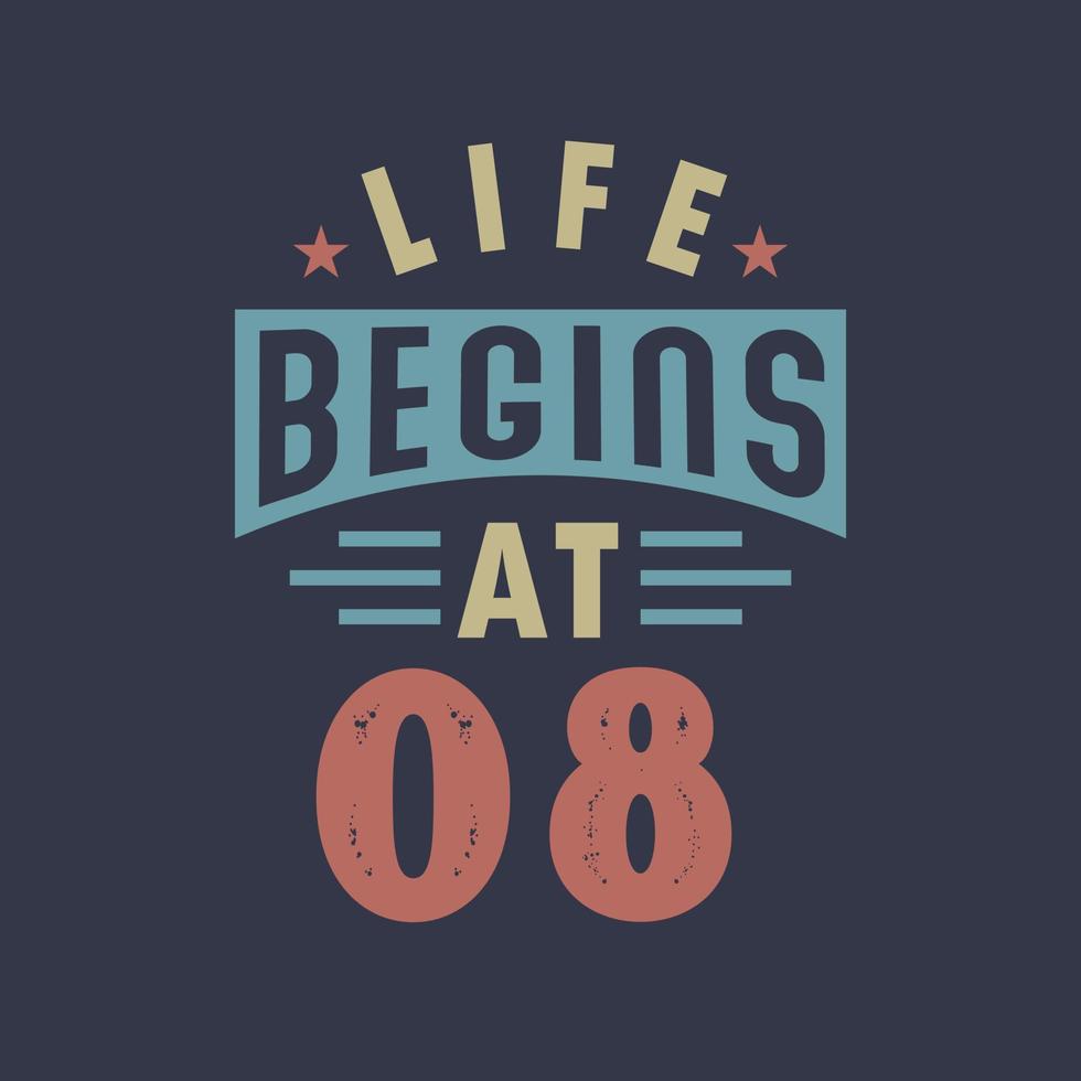 Life begins at 8, 8th birthday retro vintage design vector