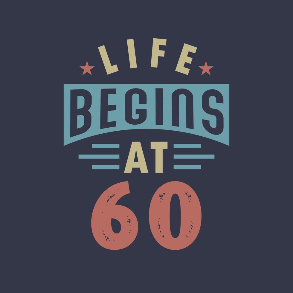 la vida comienza a los 60, 60 cumpleaños diseño retro vintage vector